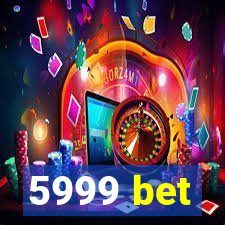 5999 bet